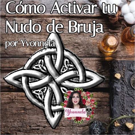 el nudo de la bruja|Nudo de Bruja. Qué es, significado, cómo activarlo y。